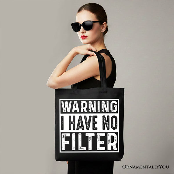 Warning I Have No Filter Canvas Tote Bag, Funny Sarcastic Gift Shopper for Confident Women